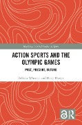 Cover-Bild zum Titel 'Action Sports and the Olympic Games' von 'Belinda Wheaton, Holly Thorpe'