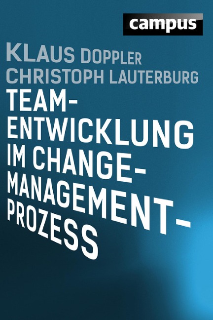 Teamentwicklung im Change-Management-Prozess - Klaus Doppler, Christoph Lauterburg
