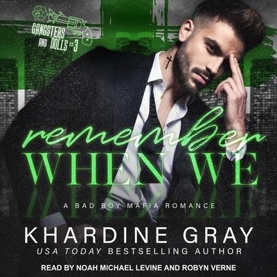 Remember When We Lib/E: A Bad Boy Mafia Romance - Khardine Gray