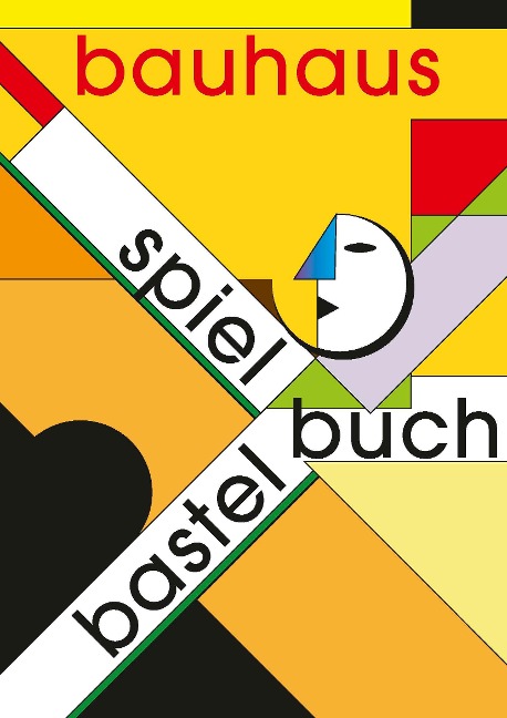 Bauhaus Spiel- und Bastelbuch - Alfred Meurer