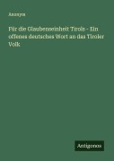 Cover-Bild zum Titel 'Für die Glaubenseinheit Tirols - Ein offenes deutsches Wort an das Tiroler Volk' von 'Anonym'