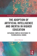 Cover-Bild zum Titel 'The Adoption of Artificial Intelligence and Inertia in Higher Education' von 'James Hutson'