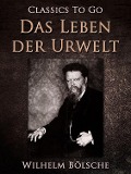 Cover-Bild zum Titel 'Das Leben der Urwelt' von 'Wilhelm Bölsche'