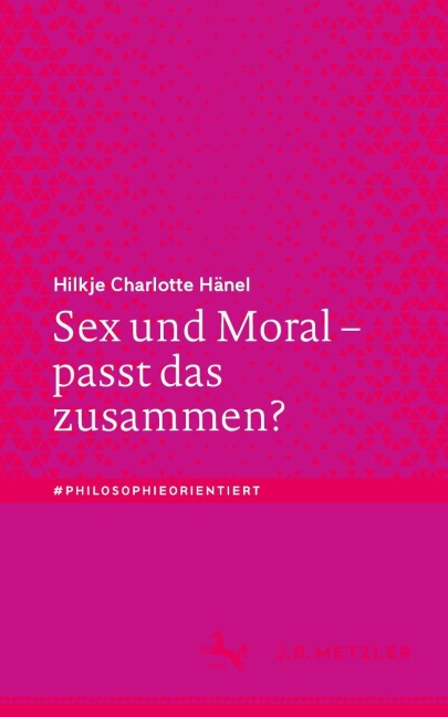 Sex und Moral - passt das zusammen? - Hilkje Charlotte Hänel