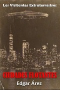 Cover-Bild zum Titel 'Ciudades Flotantes - Segunda Parte: Los Visitantes Extraterrestres' von 'Edgar Árez'