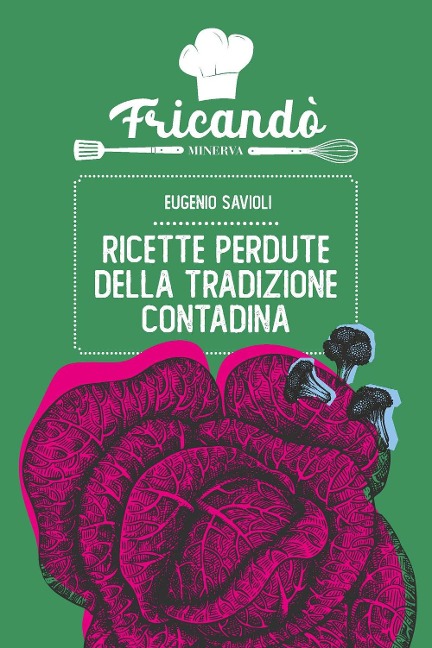 Ricette perdute della tradizione contadina - Eugenio Savioli