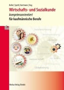 Cover-Bild zum Titel 'Wirtschafts- und Sozialkunde - kompetenzorientiert' von 'Eberhard Boller, Hartmut Hug, Gernot Hartmann, Hermann Speth'