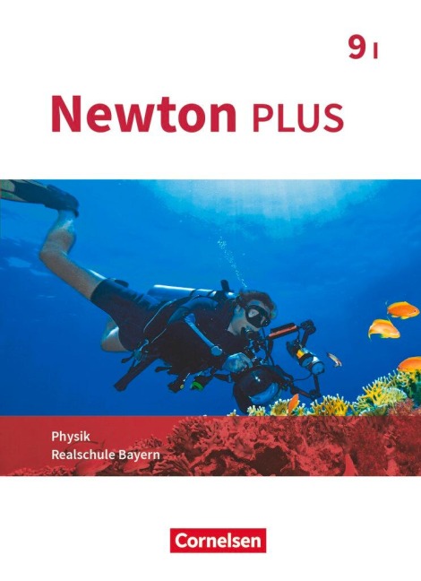 Newton plus - Realschule Bayern - 9. Jahrgangsstufe - Wahlpflichtfächergruppe I. Schülerbuch - Martina Flierl-Biederer, Bernd Götzelmann, Markus Volke, Martin Zimmer