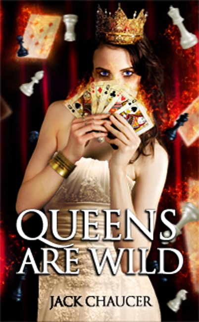 Queens are Wild - Jack Chaucer