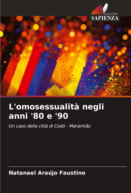 L'omosessualità negli anni '80 e '90 - Natanael Araújo Faustino