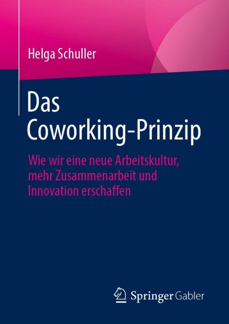 Das Coworking-Prinzip - Helga Schuller