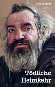 Cover-Bild zum Titel 'Tödliche Heimkehr' von 'Arno Schmitt'