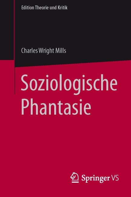 Soziologische Phantasie - C. Wright Mills