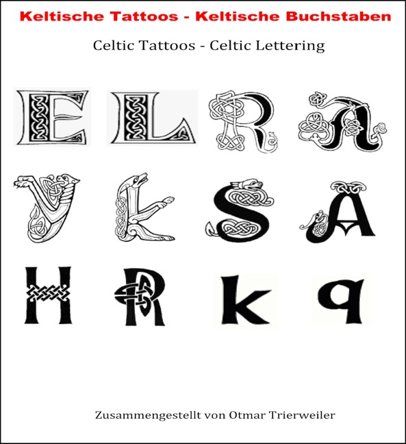 Keltische Buchstaben Tattoos. Celtic Lettering Tattoos. - Otmar Trierweiler
