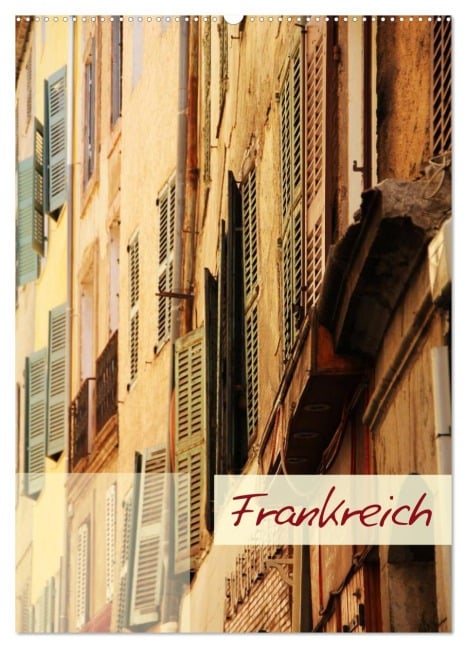 Frankreich - Wandkalender (Wandkalender 2026 DIN A2 hoch), CALVENDO Monatskalender - Stefanie Bauernschmitt