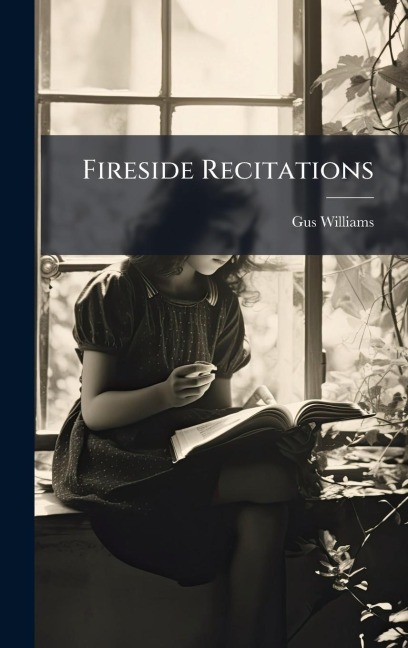 Fireside Recitations - Gus Williams