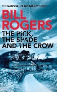 The Pick, the Spade and the Crow - Bill Rogers