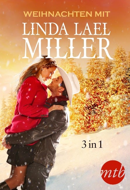 Weihnachten mit Linda Lael Miller (3in1) - Linda Lael Miller