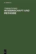 Wissenschaft und Methode - Wolfgang Kullmann