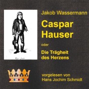 Cover-Bild zum Titel 'Caspar Hauser' von 'Jakob Wassermann'