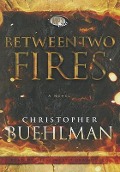 Between Two Fires - Christopher Buehlman