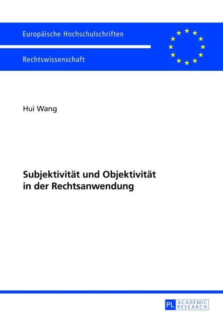Subjektivität und Objektivität in der Rechtsanwendung - Hui Wang