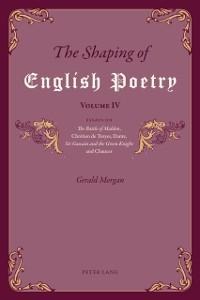 The Shaping of English Poetry - Volume IV - Gerald Morgan