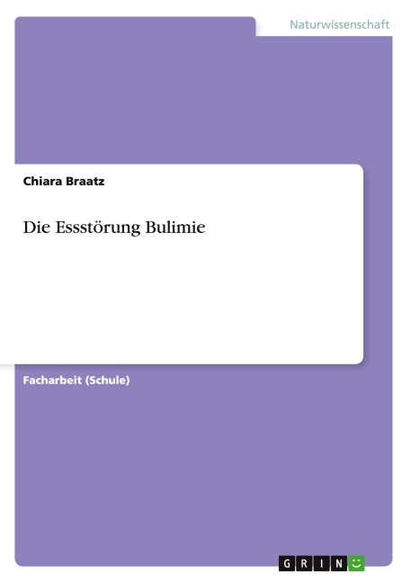 Die Essstörung Bulimie - Chiara Braatz