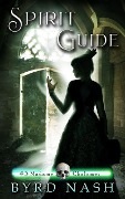 Spirit Guide (Madame Chalamet Ghost Mysteries, #3) - Byrd Nash