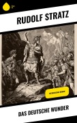 Cover-Bild zum Titel 'Das deutsche Wunder' von 'Rudolf Stratz'