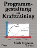 Cover-Bild zum Titel 'Programmgestaltung im Krafttraining' von 'Mark Rippetoe, Andy Baker'