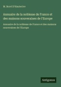 Cover-Bild zum Titel 'Annuaire de la noblesse de France et des maisons souveraines de l'Europe' von 'M. Borel D'Hauterive'