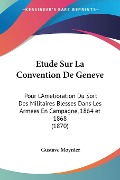Etude Sur La Convention De Geneve - Gustave Moynier