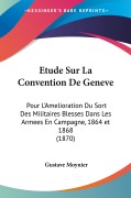 Cover-Bild zum Titel 'Etude Sur La Convention De Geneve' von 'Gustave Moynier'
