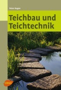 Cover-Bild zum Titel 'Teichbau und Teichtechnik' von 'Peter Hagen'