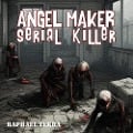 Cover-Bild zum Titel 'Angel Maker - Serial Killer' von 'Raphael Terra'