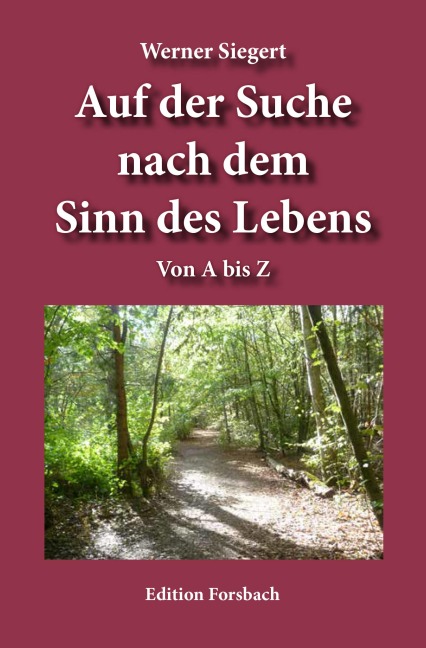 Auf der Suche nach dem Sinn des Lebens - Werner Siegert