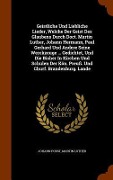 Cover-Bild zum Titel 'Geistliche Und Liebliche Lieder, Welche Der Geist Des Glaubens Durch Doct. Martin Luther, Johann Hermann, Paul Gerhard Und Andere Seine Werckzeuge ... Gedichtet, Und Die Bisher In Kirchen Und Schulen Der Kön. Preuß. Und Churf. Brandenburg. Lande' von 'Johann Porst, Martin Luther'