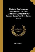 Cover-Bild zum Titel 'Histoire Des Langues Romanes Et De Leur Littérature, Dupuis Leur Origine Jusqu'au Xive Siècle; Volume 3' von 'A. Bruce-Whyte'