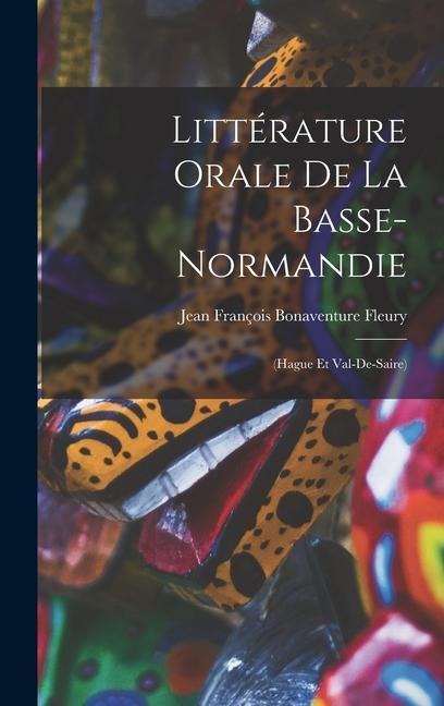 Littérature Orale De La Basse-Normandie - Jean François Bonaventure Fleury