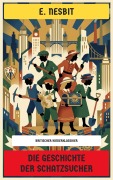 Cover-Bild zum Titel 'Die Geschichte der Schatzsucher' von 'Edith Nesbit'