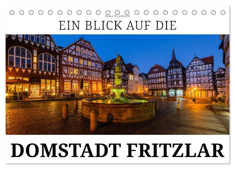 Ein Blick auf Fritzlar (Tischkalender 2026 DIN A5 quer), CALVENDO Monatskalender - Markus W. Lambrecht