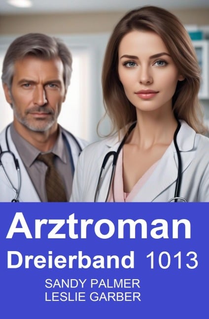 Arztroman Dreierband 1013 - Leslie Garber, Sandy Palmer