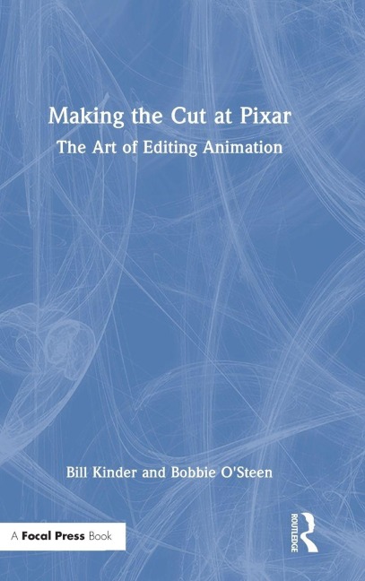 Making the Cut at Pixar - Bill Kinder, Bobbie O'Steen