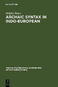 Archaic Syntax in Indo-European - Brigitte Bauer
