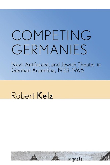 Competing Germanies - Robert Kelz