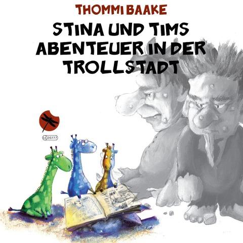 Stina und Tims Abenteuer in der Trollstadt - Thommi Baake