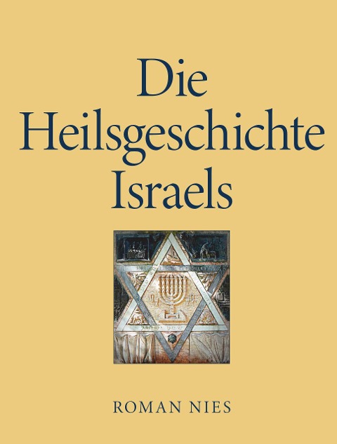 Die Heilsgeschichte Israels - Roman Nies