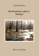 Cover-Bild zum Titel 'Die Krumme Lake in Grünau' von 'Eckehard Plum'