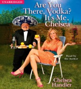 Cover-Bild zum Titel 'Are You There Vodka Its Me 6d' von 'Chelsea Handler'